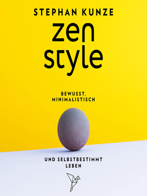 cover image of Zen Style--Bewusst, minimalistisch und selbstbestimmt leben (ungekürzt)